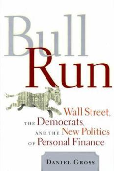 Hardcover Bull Run Wall Street, the Democrats and the New Politics of Personal Finance Book