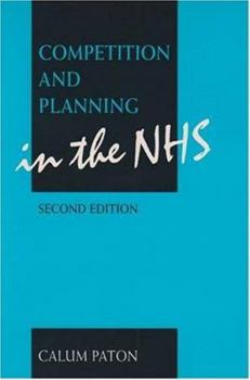 Paperback Competition and Planning in the Nhs: The Consequences of the Nhs Reforms 2e Book