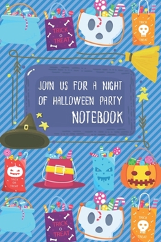 Join Us For A Night Of Halloween Party Notebook: 6x9" 120 Pages Wide Ruled Paper, Blank Lined Diary / Journal, Book Gifts Holidays & Celebrations (Halloween Day Notebook)