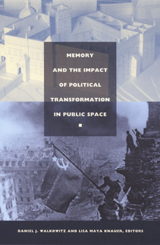 Memory and the Impact of Political Transformation in Public Space (Radical Perspectives) - Book  of the Radical Perspectives