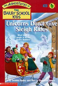 Paperback The Bailey School Kids #28: Unicorns Don't Give Sleigh Rides: Unicorns Don't Give Sleigh Rides Book