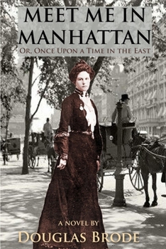 Meet Me in Manhattan: Or, Once Upon a Time in the East