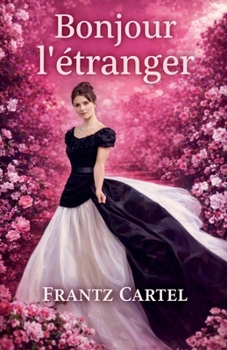 Bonjour l'étranger (French Edition)