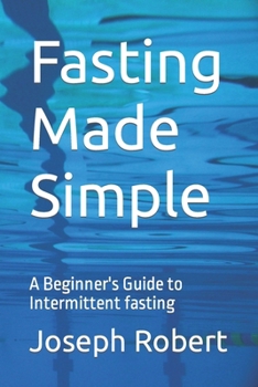 Paperback Fasting Made Simple: A Beginner's Guide to Intermittent fasting [Large Print] Book