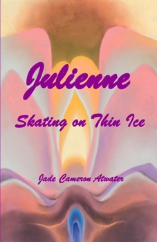 Paperback Julienne: Skating on Thin Ice Book