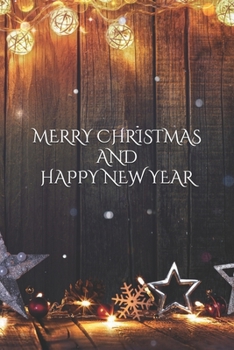 MERRY CHRISTMAS AND HAPPY NEW YEAR Notebook, Cristmas Journal, Christmas Diary • One Subject • 120 Pages: christmas notebook , 6x9 in