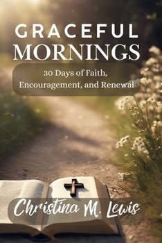 Paperback Graceful Mornings: 30 Days of Faith, Encouragement, and Renewal Book