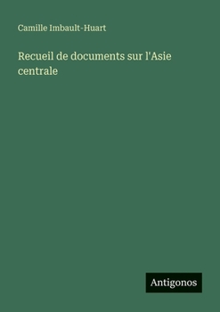 Paperback Recueil de documents sur l'Asie centrale [French] Book