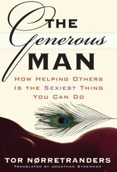 Hardcover The Generous Man: How Helping Others Is the Sexiest Thing You Can Do Book