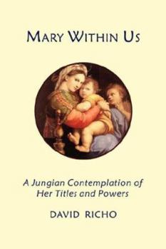 Paperback Mary Within Us: A Jungian Contemplation of Her Titles and Powers Book