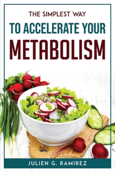 Paperback The Simplest Way to Accelerate Your Metabolism Book