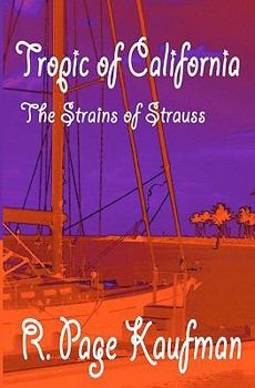 Paperback Tropic of California: The Strains of Strauss Book