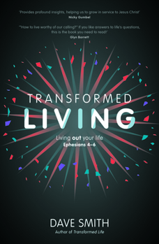 Paperback Transformed Living: Living Out Your Life - Ephesians 4-6 Book