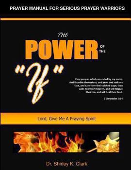 Paperback The Power of the "IF": Lord, Give Me A Praying Spirit Book