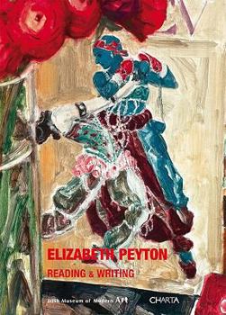 Hardcover Elizabeth Peyton: Reading & Writing Book