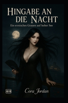 Paperback Hingabe an die Nacht - Ein Erotisches Grauen auf hoher See [German] Book