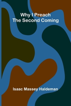 Paperback Why I Preach the Second Coming Book