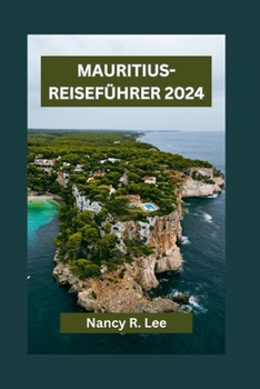 Paperback Mauritius-Reiseführer 2024: Entdecken Sie die kulturellen Schätze und Naturwunder von Mauritius [German] Book