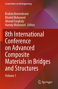 Paperback 8th International Conference on Advanced Composite Materials in Bridges and Structures: Volume 1 Book