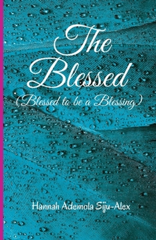 Paperback The Blessed: Blessed to be a Blessing Book