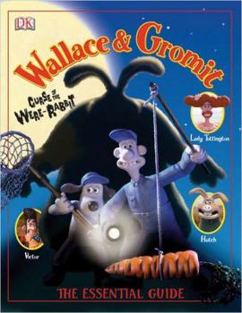 Hardcover Wallace & Gromit Curse of the Were-Rabbit: The Essential Guide Book