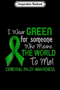 Composition Notebook: Cerebral Palsy For Someone Who Means The World To Me Journal/Notebook Blank Lined Ruled 6x9 100 Pages
