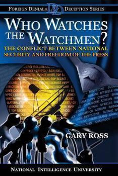 Paperback Who Watches the Watchmen? The Conflict Between National Security and Freedom of the Press Book