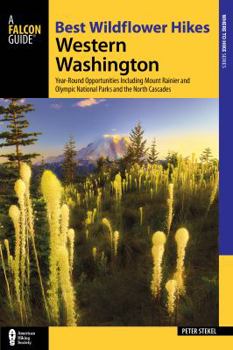Paperback Best Wildflower Hikes Western Washington: Year-Round Opportunities Including Mount Rainier and Olympic National Parks and the North Cascades Book