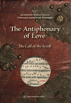 Paperback The Antiphonary of Love: The Call of the Scroll Book