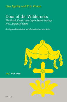 Hardcover Door of the Wilderness: The Greek, Coptic, and Copto-Arabic Sayings of St. Antony of Egypt: An English Translation, with Introductions and Notes Book