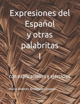 Paperback Expresiones del Español I y otras palabritas: con explicaciones y ejercicios [Spanish] Book