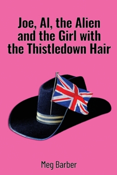 Paperback Joe, Al, the Alien and the Girl with the Thistledown Hair Book