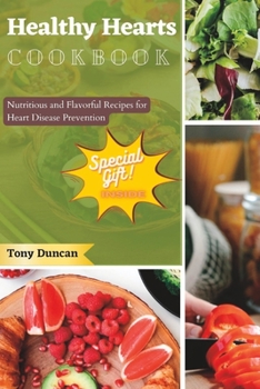 Paperback Healthy Hearts Cookbook: Nutritious and Flavorful Recipes for Heart Disease Prevention (2023) Book