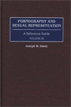 Hardcover Pornography and Sexual Representation [3 Volumes]: A Reference Guide Book