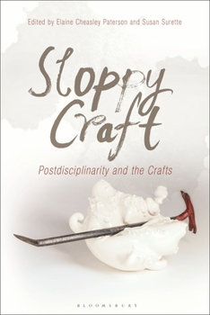 Paperback Sloppy Craft: Postdisciplinarity and the Crafts Book