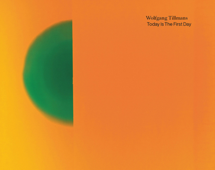Paperback Wolfgang Tillmans: Today Is the First Day Book