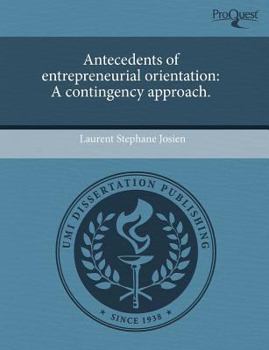 Paperback Antecedents of entrepreneurial orientation: A contingency approach. Book