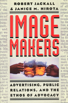 Paperback Image Makers: Advertising, Public Relations, and the Ethos of Advocacy Book