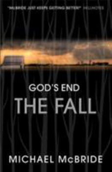 The Fall: The God's End Trilogy: Book One - Book #1 of the God's End