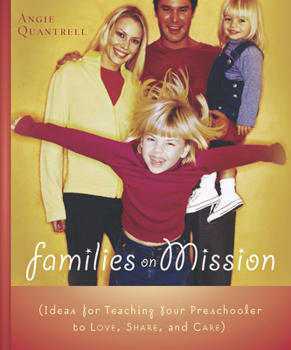 Paperback Families on Mission: Ideas for Teaching Your Preschooler to Love, Share, and Care Book