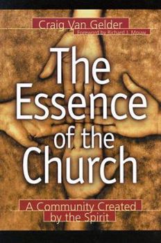 Paperback The Essence of the Church: A Community Created by the Spirit Book