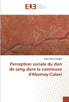 Paperback Perception sociale du don de sang dans la commune d'Abomey-Calavi [French] Book