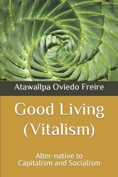 Paperback Good Living (Vitalism): Alter-native to Capitalism and Socialism Book
