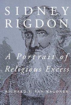 Hardcover Sidney Rigdon: A Portrait of Religious Excess Book