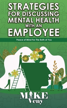 Paperback Strategies for Discussing Mental Health with Employees: Peace of Mind for The Both of You Book