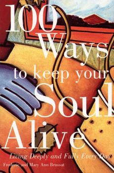 Paperback 100 Ways to Keep Your Soul Alive Book