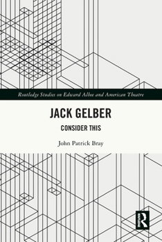 Jack Gelber: Consider This