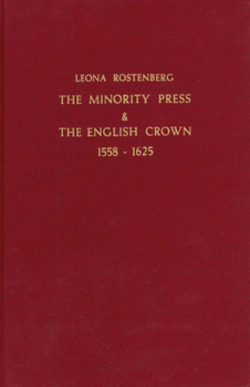 Hardcover The Minority Press & the English Crown 1558-1625 Book