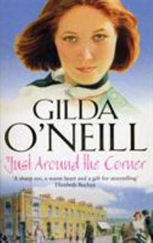Paperback Just Around The Corner: a powerful saga of family and relationships set in the East End from bestselling author Gilda O'Neill. Book