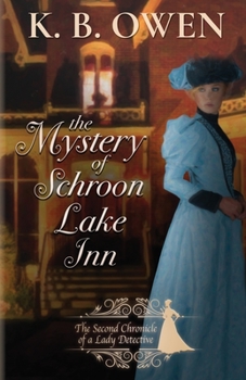 The Mystery of Schroon Lake Inn (Chronicle of a Lady Detective) - Book #2 of the Chronicle of a Lady Detective